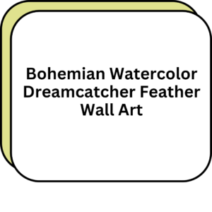 Bohemian Watercolor Dreamcatcher Feather Wall Art