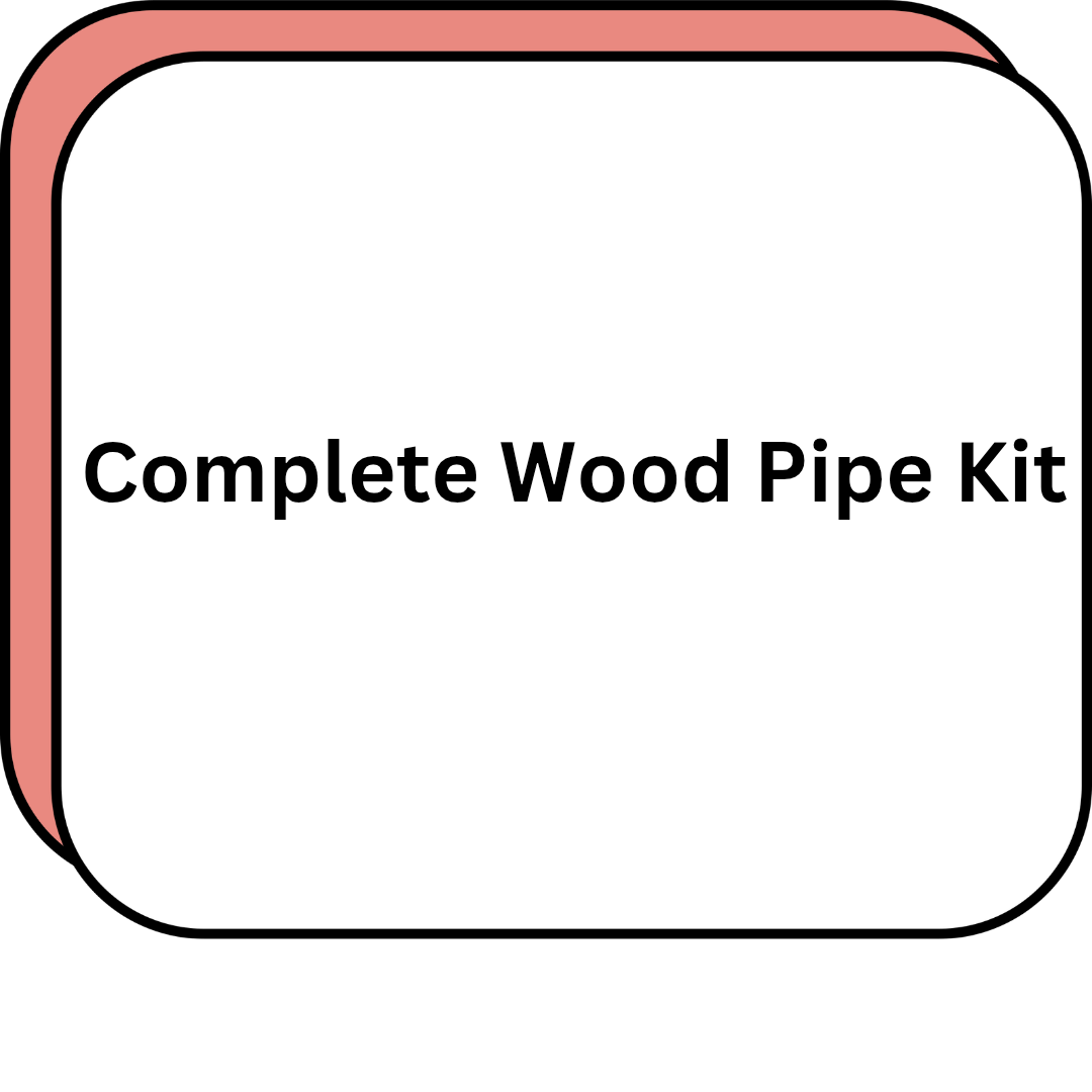 Complete Wood Pipe Kit