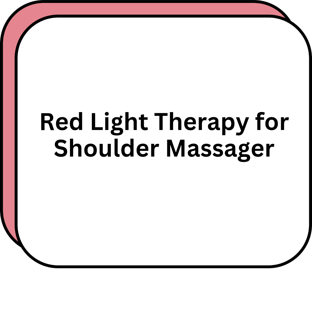 Red Light Therapy for Shoulder Massager