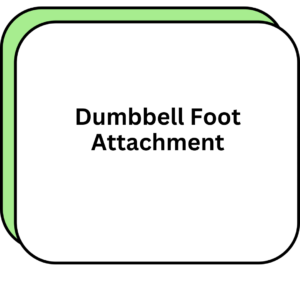 Dumbbell Foot Attachment