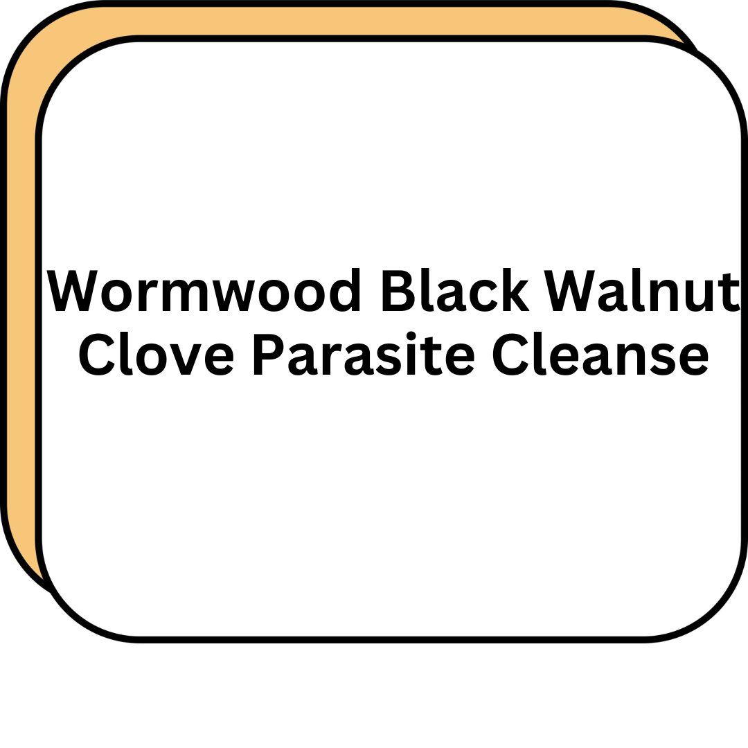 Wormwood Black Walnut Clove Parasite Cleanse