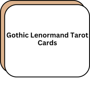 Gothic Lenormand Tarot Cards