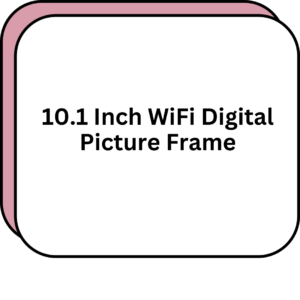 10.1 Inch WiFi Digital Picture Frame