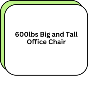 600lbs Big and Tall Office Chair