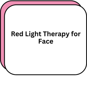 Red Light Therapy for Face
