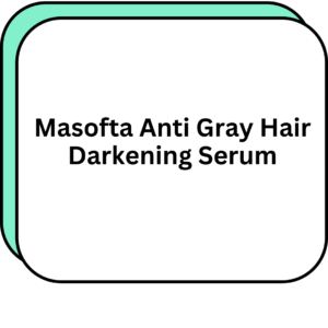 Masofta Anti Gray Hair Darkening Serum