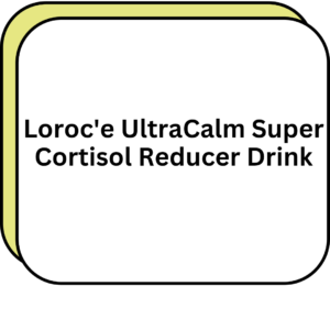 Loroc'e UltraCalm Super Cortisol Reducer Drink