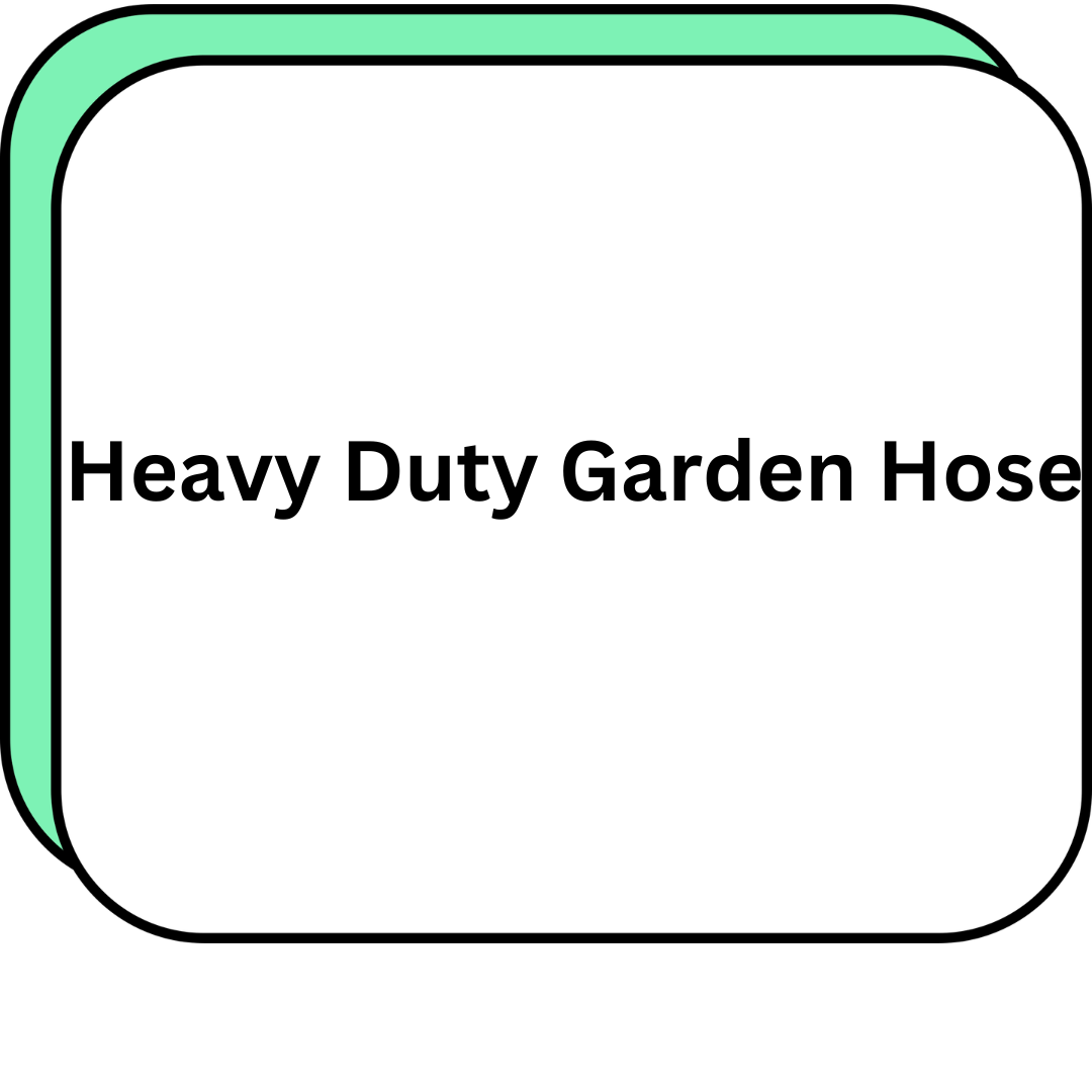 Heavy Duty Garden Hose