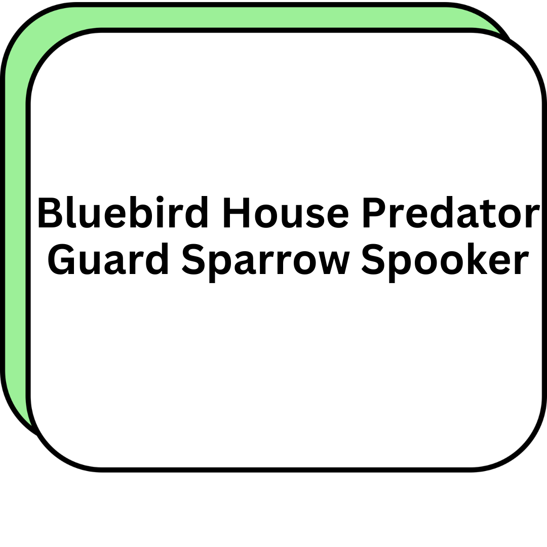 Bluebird House Predator Guard Sparrow Spooker