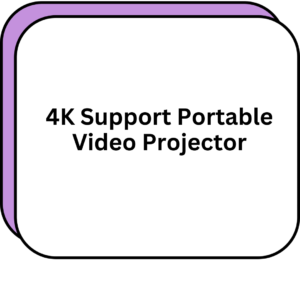 4K Support Portable Video Projector