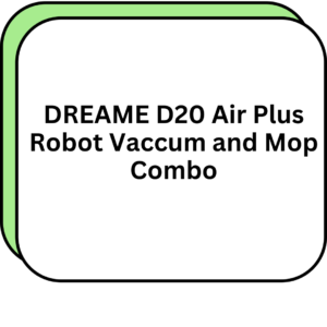 DREAME D20 Air Plus Robot Vaccum and Mop Combo