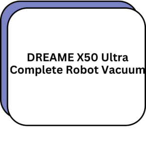 DREAME X50 Ultra Complete Robot Vacuum