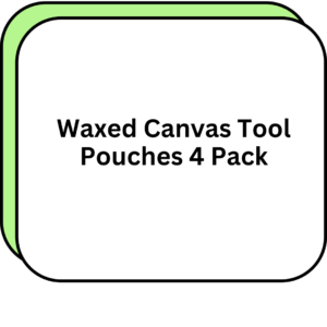 Waxed Canvas Tool Pouches 4 Pack