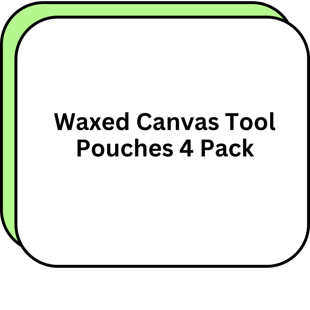 Waxed Canvas Tool Pouches 4 Pack