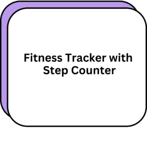 Fitness Tracker with Step Counter
