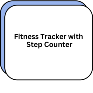 Fitness Tracker with Step Counter