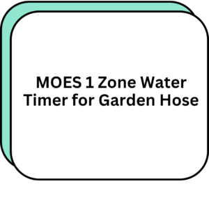 MOES 1 Zone Water Timer for Garden Hose