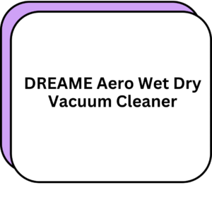 DREAME Aero Wet Dry Vacuum Cleaner