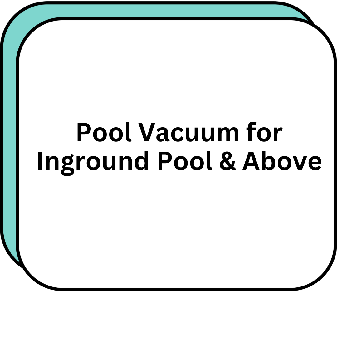 Pool Vacuum for Inground Pool & Above