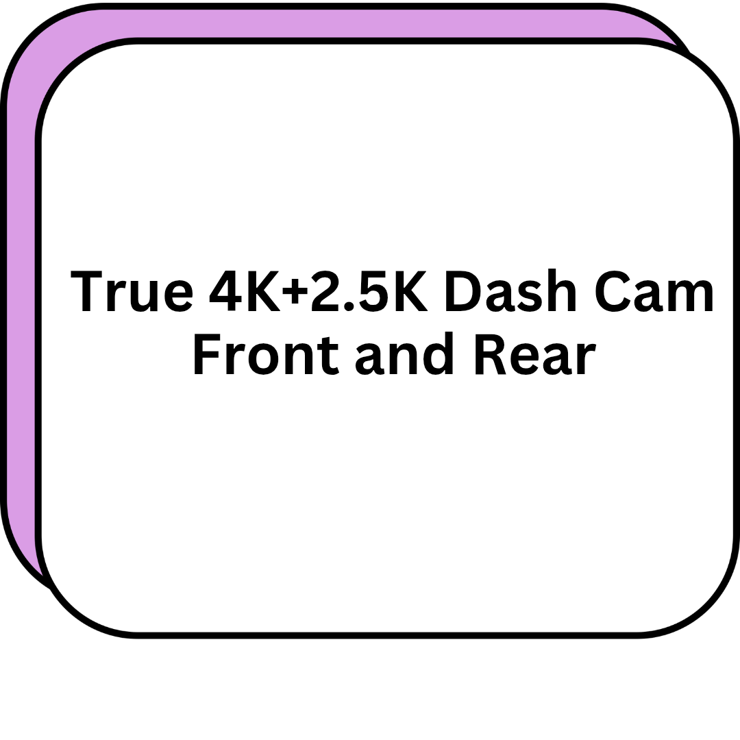 True 4K+2.5K Dash Cam Front and Rear