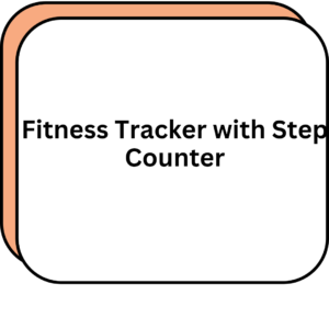 Fitness Tracker with Step Counter