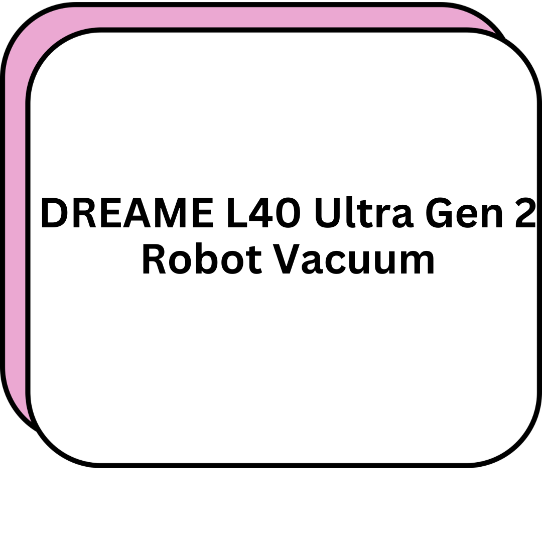 DREAME L40 Ultra Gen 2 Robot Vacuum