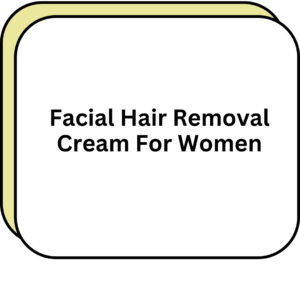 Facial Hair Removal Cream For Women