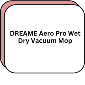 DREAME Aero Pro Wet Dry Vacuum Mop