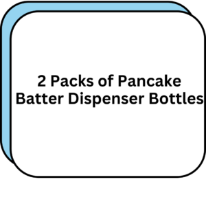 2 Packs of Pancake Batter Dispenser Bottles