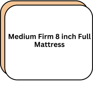 Medium Firm 8 inch Full Mattress