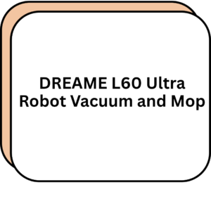 DREAME L60 Ultra Robot Vacuum and Mop