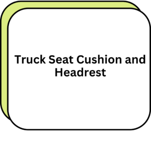 Truck Seat Cushion and Headrest