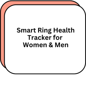 Smart Ring Health Tracker for Women & Men