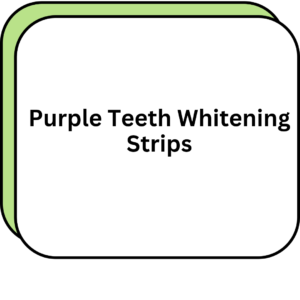 Purple Teeth Whitening Strips