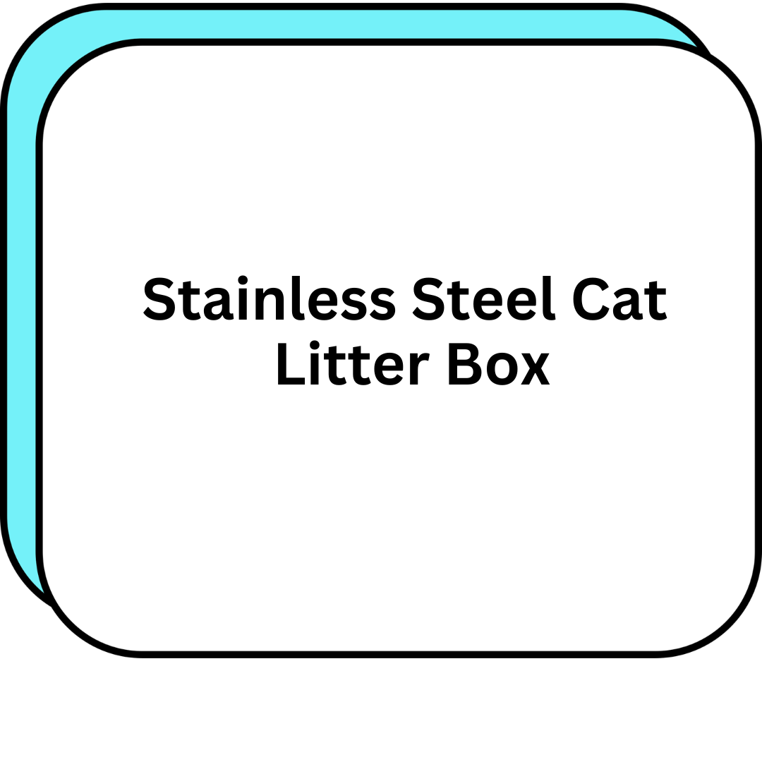 Stainless Steel Cat Litter Box