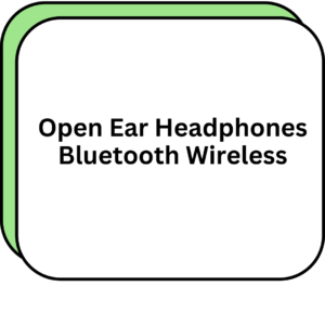 Open Ear Headphones Bluetooth Wireless