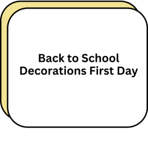 Back to School Decorations First Day