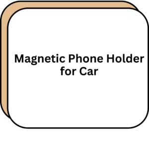 Magnetic Phone Holder for Car