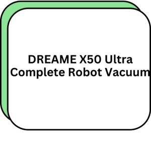 DREAME X50 Ultra Complete Robot Vacuum