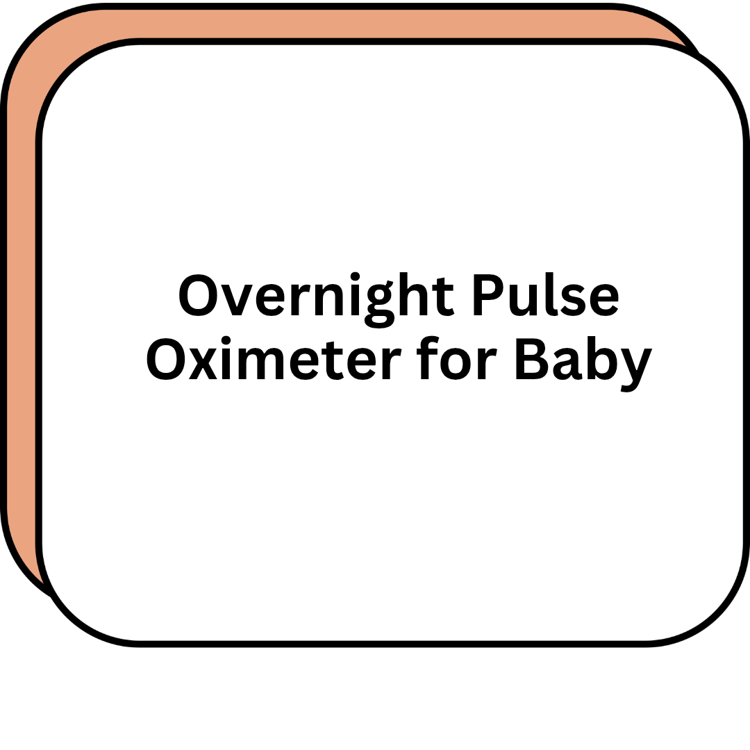 Overnight Pulse Oximeter for Baby