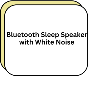 Bluetooth Sleep Speaker with White Noise