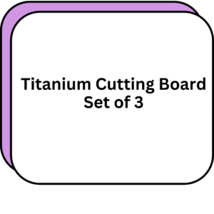 Titanium Cutting Board Set of 3