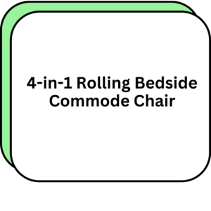 4-in-1 Rolling Bedside Commode Chair
