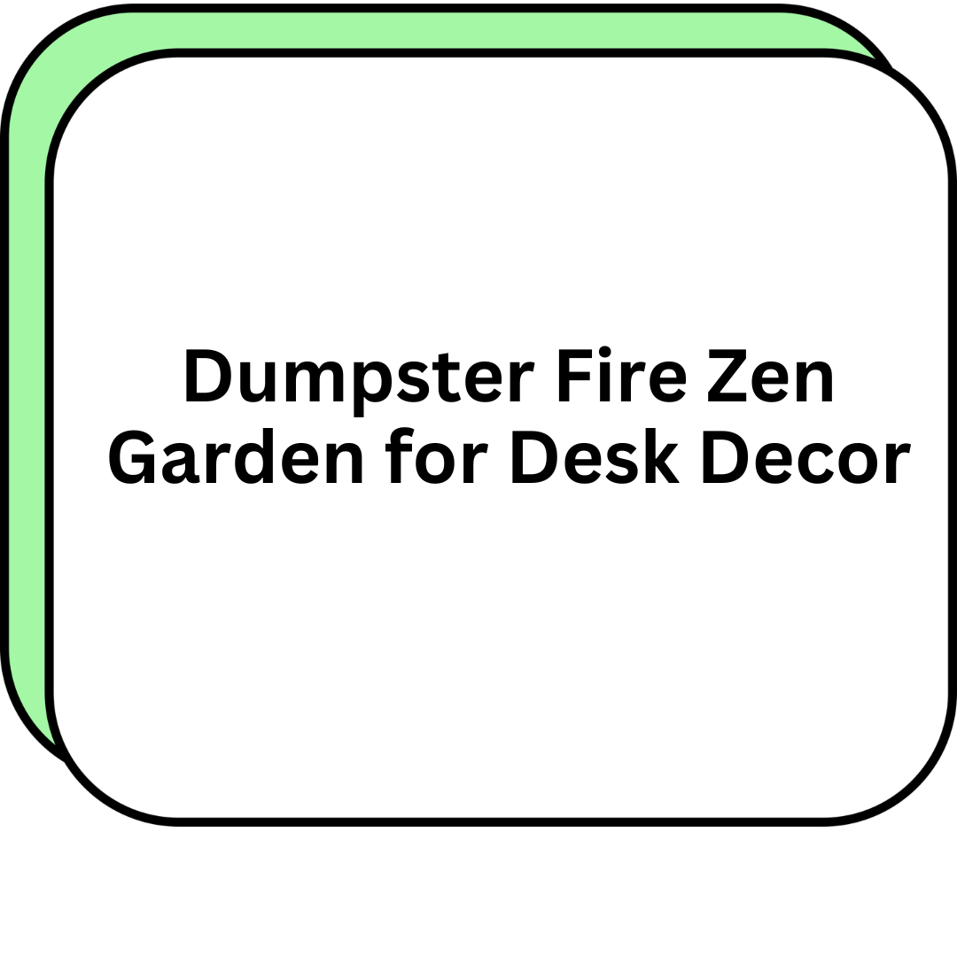 Dumpster Fire Zen Garden for Desk Decor