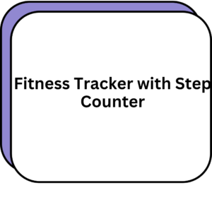 Fitness Tracker with Step Counter