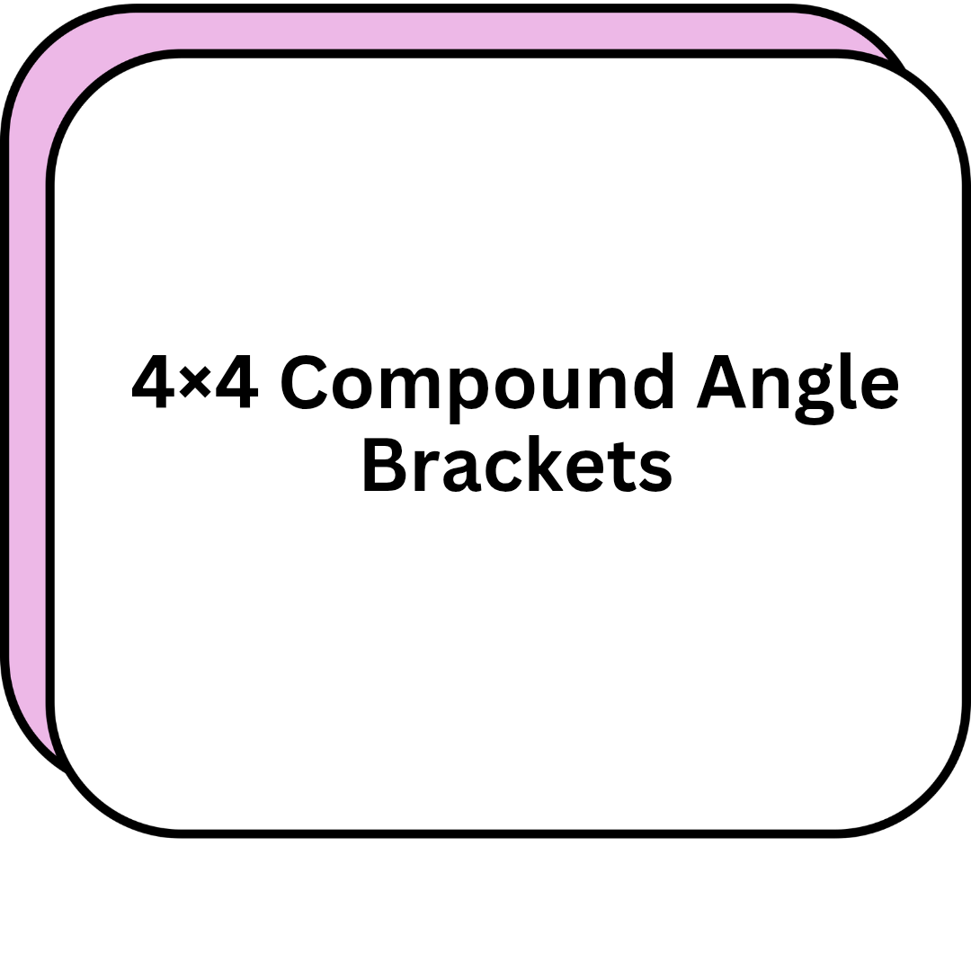 4x4 Compound Angle Brackets