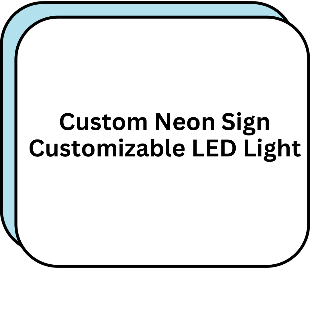 Custom Neon Sign Customizable LED Light