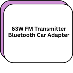 63W FM Transmitter Bluetooth Car Adapter