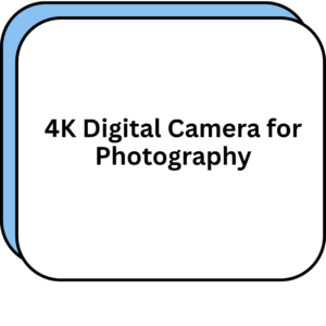 4K Digital Camera for Photography