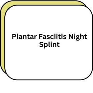 Plantar Fasciitis Night Splint